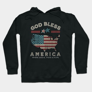 God Bless America - Where God is, there is Hope Hoodie